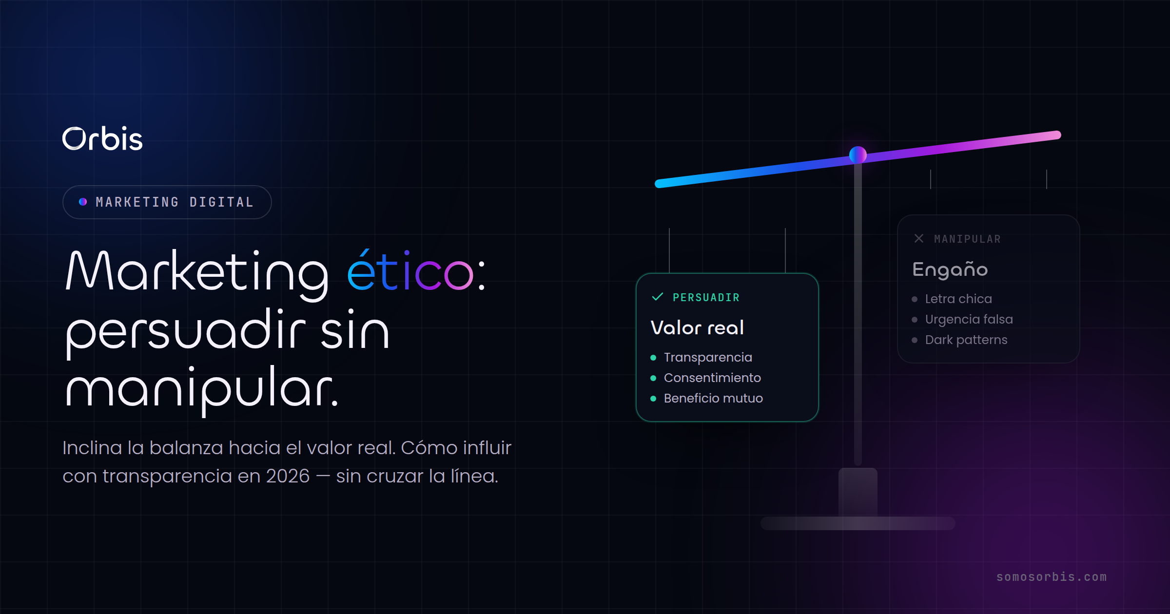 Marketing ético: persuadir sin manipular en 2026